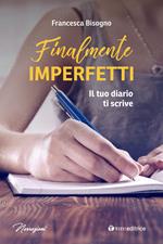 Finalmente imperfetti. Il tuo diario ti scrive