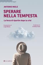 Sperare nella tempesta. La forza di ripartire dopo la crisi