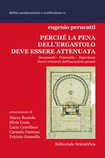 Perché la pena dell'ergastolo deve essere attenuata. Documenti, polemiche, esperienze. Nuovi orizzonti dell'esecuzione penale