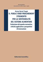 Il public food procurement strumento per la sostenibilità del sistema alimentare. Evoluzione del quadro normativo, criticità applicative e prospettive di innovazione