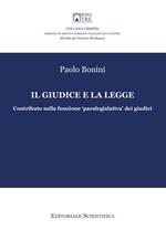 Il giudice e la legge. Contributo sulla funzione «paralegislativa» dei giudici