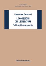 Le omissioni del legislatore. Profili, problemi, prospettive