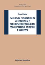 Emergenza e compatibilità costituzionale tra limitazione dei diritti, concentrazione dei poteri e sicurezza