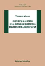 Contributo allo studio della dimensione algoritmica della funzione amministrativa