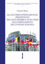 Gli accordi internazionali preesistenti tra Stati membri e Stati terzi nell'ordinamento dell'Unione europea