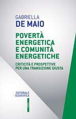 Povertà energetica e comunità energetiche. Criticità e prospettive per una transizione giusta