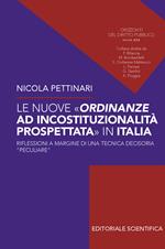 Le nuove ordinanze ad incostituzionalità prospettata in Italia. Riflessioni a margine di una tecnica decisoria «peculiare»