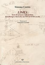 Limes. Terre di pianura e di confine: Malalbergo e Baricella dal XVI al XVIII secolo