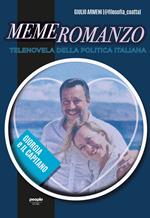 Memeromanzo. Telenovela della politica italiana