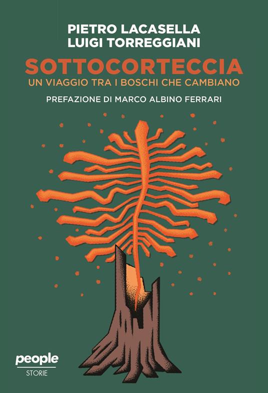 Sottocorteccia. Un viaggio tra i boschi che cambiano - Pietro Lacasella,Luigi Torreggiani - copertina