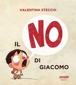 Il no di Giacomo. Ediz. illustrata