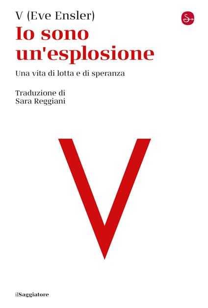 Io sono un'esplosione - Eve Ensler,Sara Reggiani - ebook