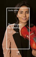 Suono per la libertà. Io, Zarifa, afgana e musicista