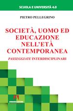 Società, uomo ed educazione nell'età contemporanea. Passeggiate interdisciplinari