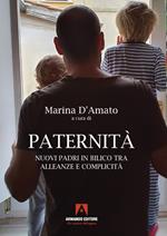 Paternità. Nuovi padri in bilico tra alleanze e complicità