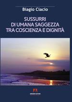 Sussurri di umana saggezza tra coscienza e dignità