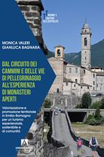 Dal circuito dei cammini e delle vie di pellegrinaggio all'esperienza di monasteri aperti. Valorizzazione e promozione territoriale in Emilia-Romagna per un turismo esperienziale, sostenibile e di comunità