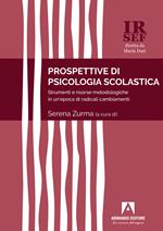 Prospettive di psicologia scolastica. Strumenti e risorse metodologiche in un'epoca di radicali cambiamenti