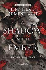 A Shadow in the Ember. Un’ombra fra le braci. Flesh and Fire 1