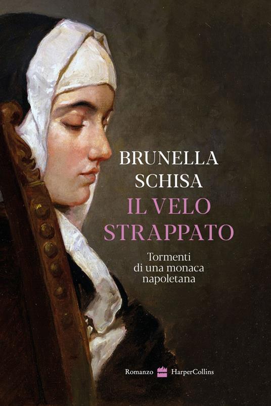 Il velo strappato. Tormenti di una monaca napoletana - Brunella Schisa - copertina