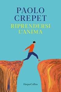 Libro Riprendersi l'anima Paolo Crepet
