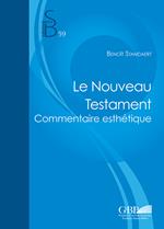 Le Nouveau Testament. Commentaire esthétique