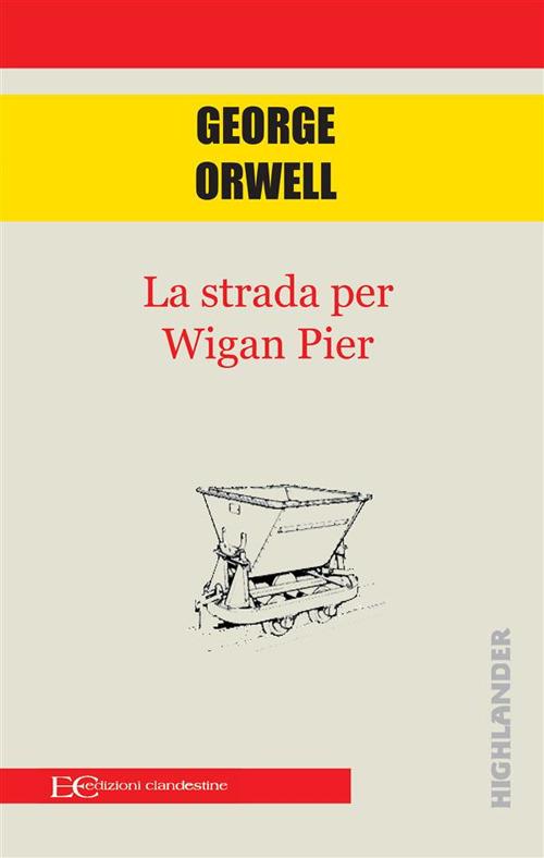 La strada di Wigan Pier - George Orwell - ebook