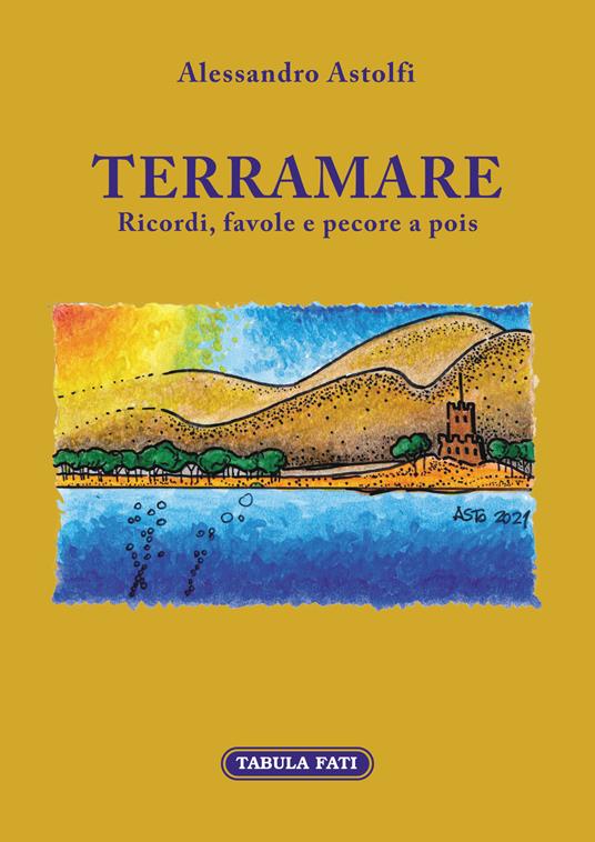 Terramare. Ricordi, favole e pecore a pois - Alessandro Astolfi - copertina