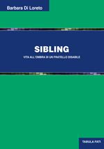 Sibling. Vita all'ombra di un fratello disabile