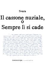 Il cassone nuziale o sempre lì si cade