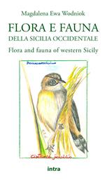 Flora e fauna della Sicilia occidentale-Flora and fauna of western Sicily. Ediz. a colori