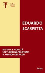 Miseria e nobiltà. Un turco napoletano. Il medico dei pazzi