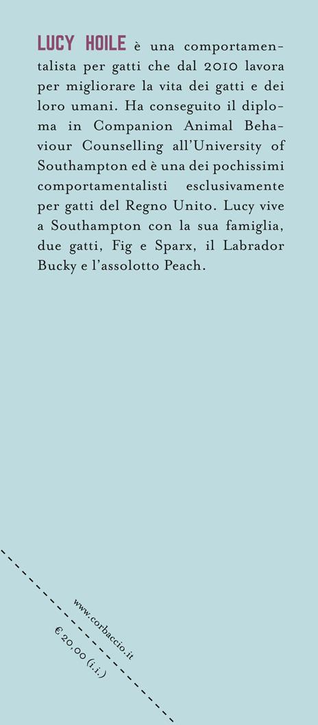 Il libro che il tuo gatto vuole che tu legga. Come capire le esigenze del tuo gatto e stabilire un'intesa profonda - Lucy Hoile - 3