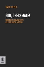 God, Checkmate! Midrashic Hermeneutics as Theological Medium