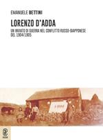 Lorenzo D'Adda. Un inviato di guerra nel conflitto russo-giapponese del 1904/1905