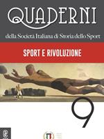 Quaderni della società italiana di storia dello sport. Vol. 9: Sport e rivoluzione.