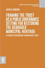 Framing the trust as a public governance setting for restoring the degraded municipal heritage. A dynamic performance management study
