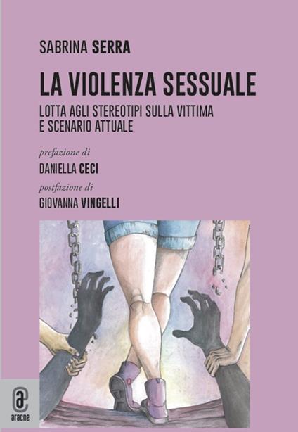 La violenza sessuale. Lotta agli stereotipi sulla vittima e scenario attuale - Sabrina Serra - copertina