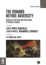 The romans before adversity. Forms of reaction and strategies to manage change