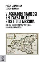 Viaggiatori francesi nell'area dello Stretto di Messina. Per una documentazione odeporica prima del Grand Tour