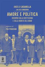 Amore e politica. Discorso sulla Costituzione e sulla dignità dell'uomo