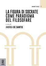 La figura di Socrate come paradigma del filosofare