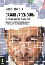 Draghi vademecum. La fine del governo da contatto. Le sfide del Paese tra dinamiche politiche e districamenti sul fronte costituzionale