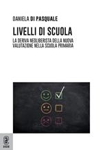 Livelli di scuola. La deriva neoliberista della nuova valutazione nella scuola primaria