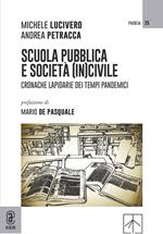 Scuola pubblica e società (in)civile. Cronache lapidarie dei tempi pandemici