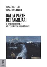 Dalla parte dei familiari. Il disturbo mentale nell'esperienza dei care giver