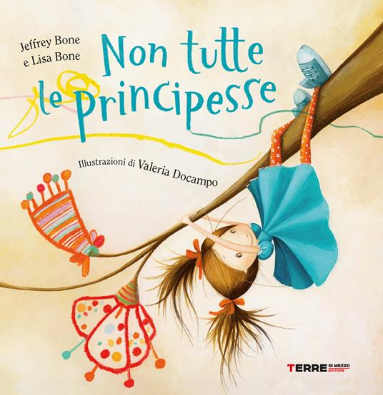 Non tutte le principesse. Ediz. a colori - Jeffrey Bone,Lis Bone - copertina