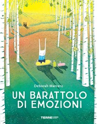 Un barattolo di emozioni. Ediz. a colori - Deborah Marcero - Libro - Terre  di Mezzo - Acchiappastorie