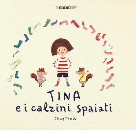 Tina e i calzini spaiati. Ediz. a colori - Tina Okay - copertina