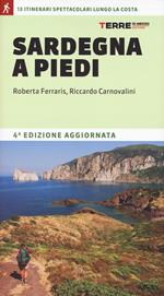 Sardegna a piedi. 13 itinerari spettacolari lungo la costa